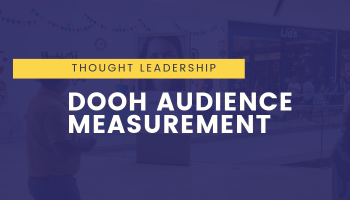 DOOH Audience Measurement Series  Intro and Glossary of Terms